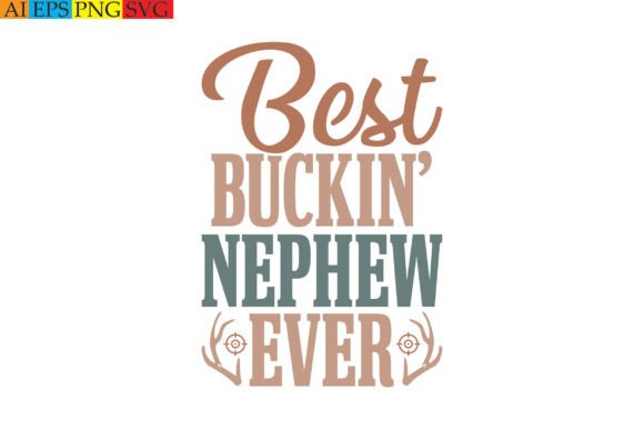 Best Buckin’ Nephew Ever