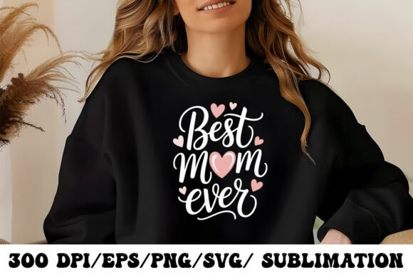 Best Mom Ever Sublimation Design