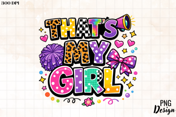That s My Girl Sublimation PNG Design