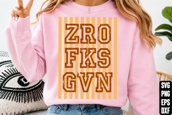 Zro Fks Gvn T-Shirt Design